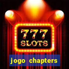 jogo chapters diamantes infinitos